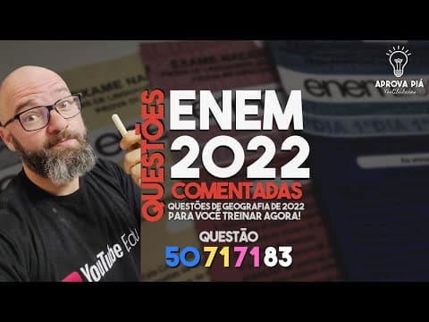 Thumbnail da aula: Enem 2022 Geografia - Questão 50 Prova Azul