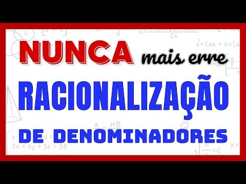 Thumbnail da aula: AULA COMPLETA DE RACIONALIZAÇÃO DE DENOMINADORES! EXPLICAÇÃO DE RADICAIS! VEM APRENDER MATEMÁTICA!