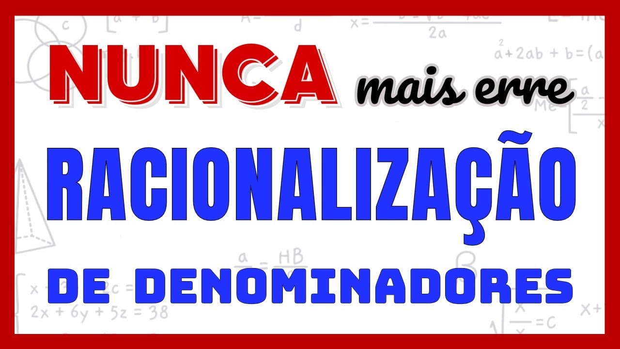 Thumbnail: AULA COMPLETA DE RACIONALIZAÇÃO DE DENOMINADORES! EXPLICAÇÃO DE RADICAIS! VEM APRENDER MATEMÁTICA!