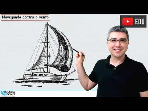 Thumbnail da aula: Navegando contra o vento | Física todo dia | Física do cotidiano