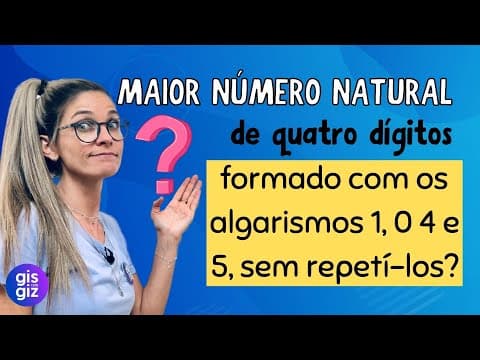 Thumbnail da aula: NÚMEROS NATURAIS | COMO ENCONTRAR O MAIOR NÚMERO NATURAL DE 4 ALGARISMOS |