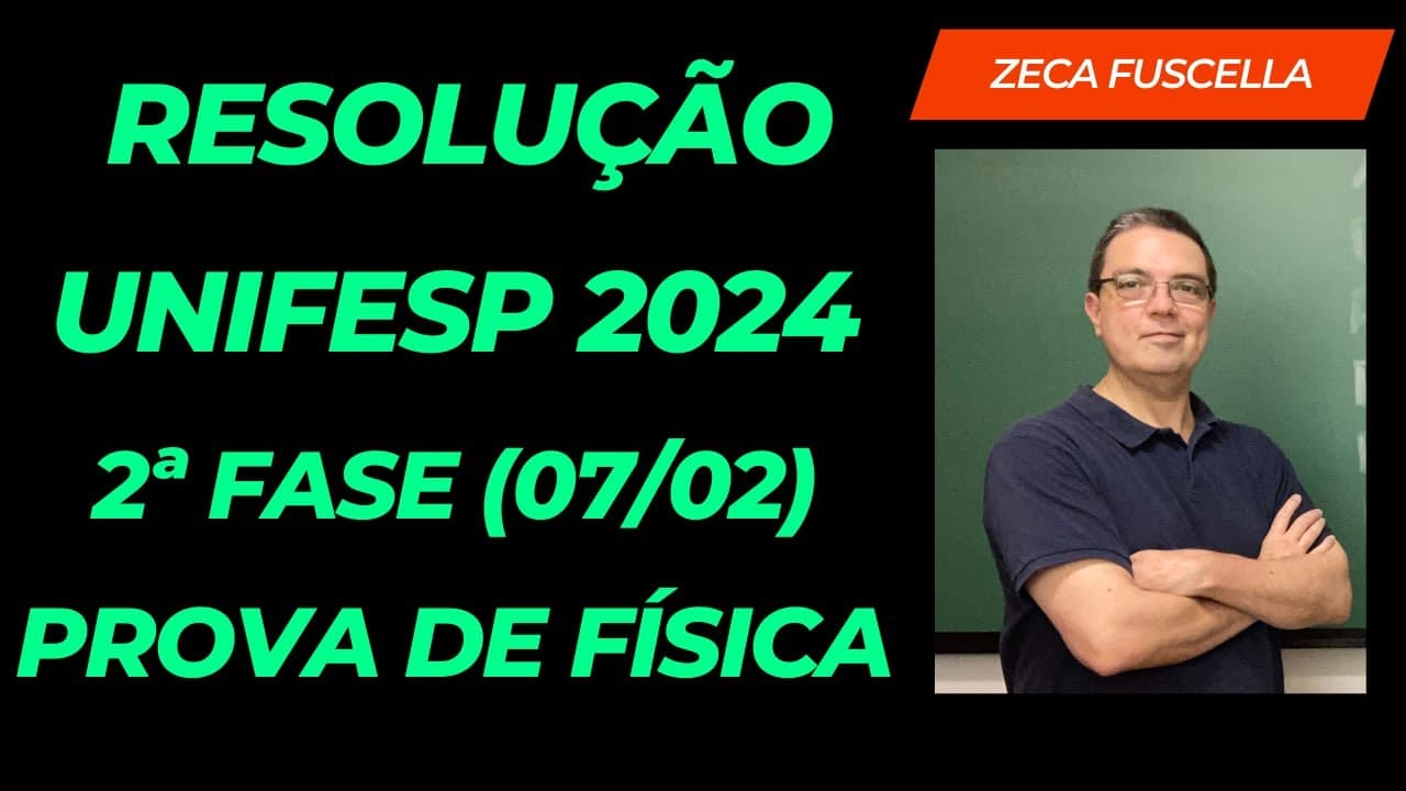 Thumbnail: Resolução da Prova de Física da 2ª Fase da Unifesp (07/02/24)
