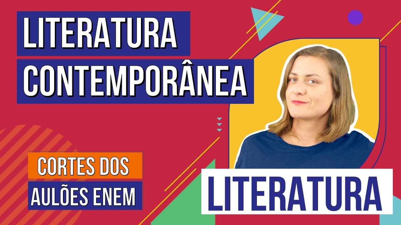 Thumbnail: LITERATURA CONTEMPORÂNEA | Cortes dos Aulões do Enem | Literatura | Camila Zuchetto Brambilla