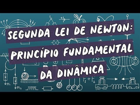 Thumbnail da aula: Segunda Lei de Newton: Princípio Fundamental da Dinâmica - Brasil Escola