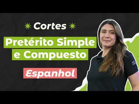 Thumbnail da aula: CORTES DOS AULÕES ENEM 2025: Pretérito Simple e Compuesto | Espanhol para o Enem | Gabriela Nunes
