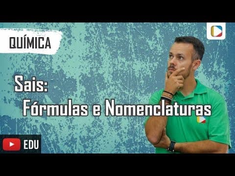 Thumbnail da aula: Química - Funções inorgânicas: Sais - Fórmulas e Nomenclaturas
