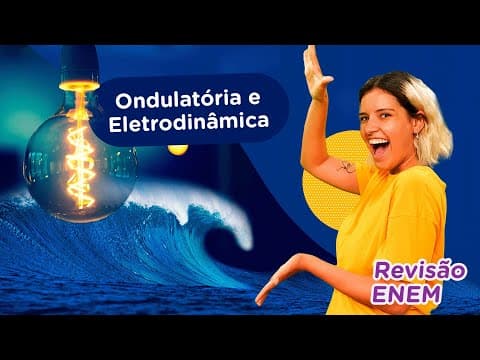 Thumbnail da aula: Ondulatória e Eletrodinâmica | Física | Revisão Enem