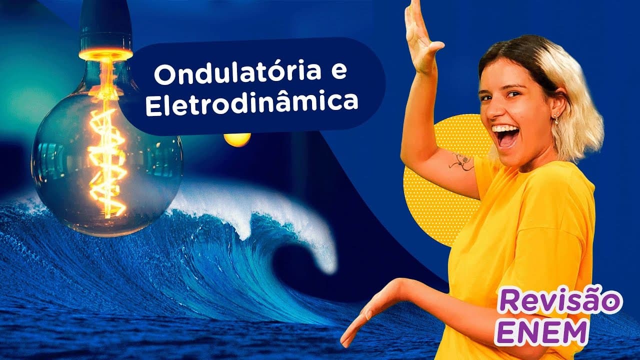 Thumbnail: Ondulatória e Eletrodinâmica | Física | Revisão Enem