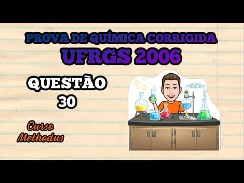 Thumbnail da aula: 30 de 2006 da prova de química da UFRGS -  Considere as seguintes semi-reações, com seus potenciais