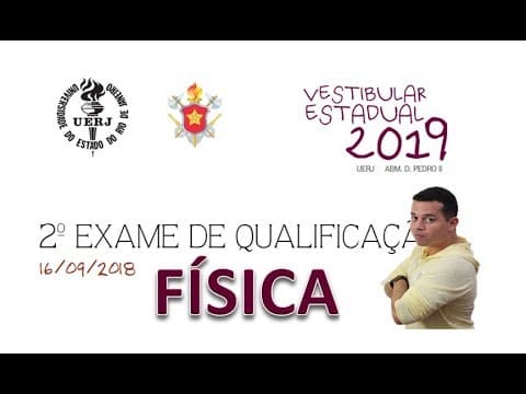 Thumbnail da aula: 2° Exame de Qualificação da UERJ 2019 - FÍSICA