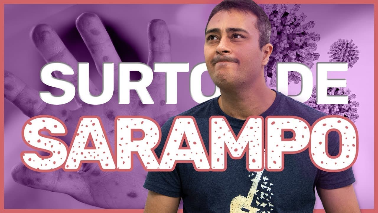 Thumbnail: Por que estamos tendo um SURTO de SARAMPO?