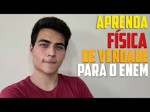 Thumbnail da aula: COMO ESTUDAR E REALMENTE APRENDER FÍSICA PARA O ENEM