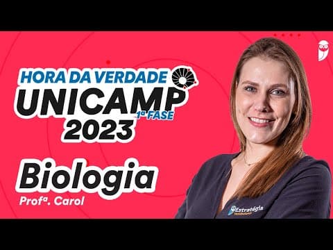 Thumbnail da aula: Biologia - Hora da Verdade UNICAMP 2023 - Prof. Carol Negrin