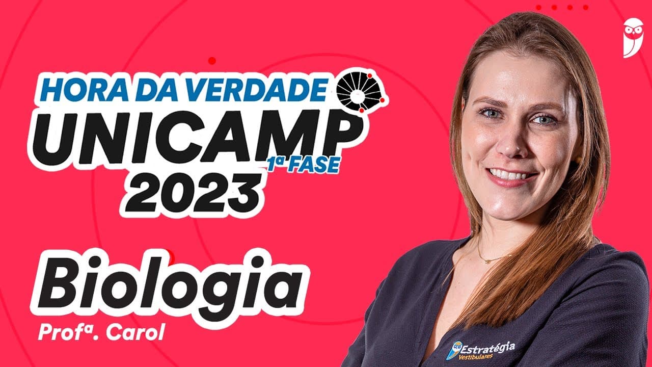Thumbnail: Biologia - Hora da Verdade UNICAMP 2023 - Prof. Carol Negrin