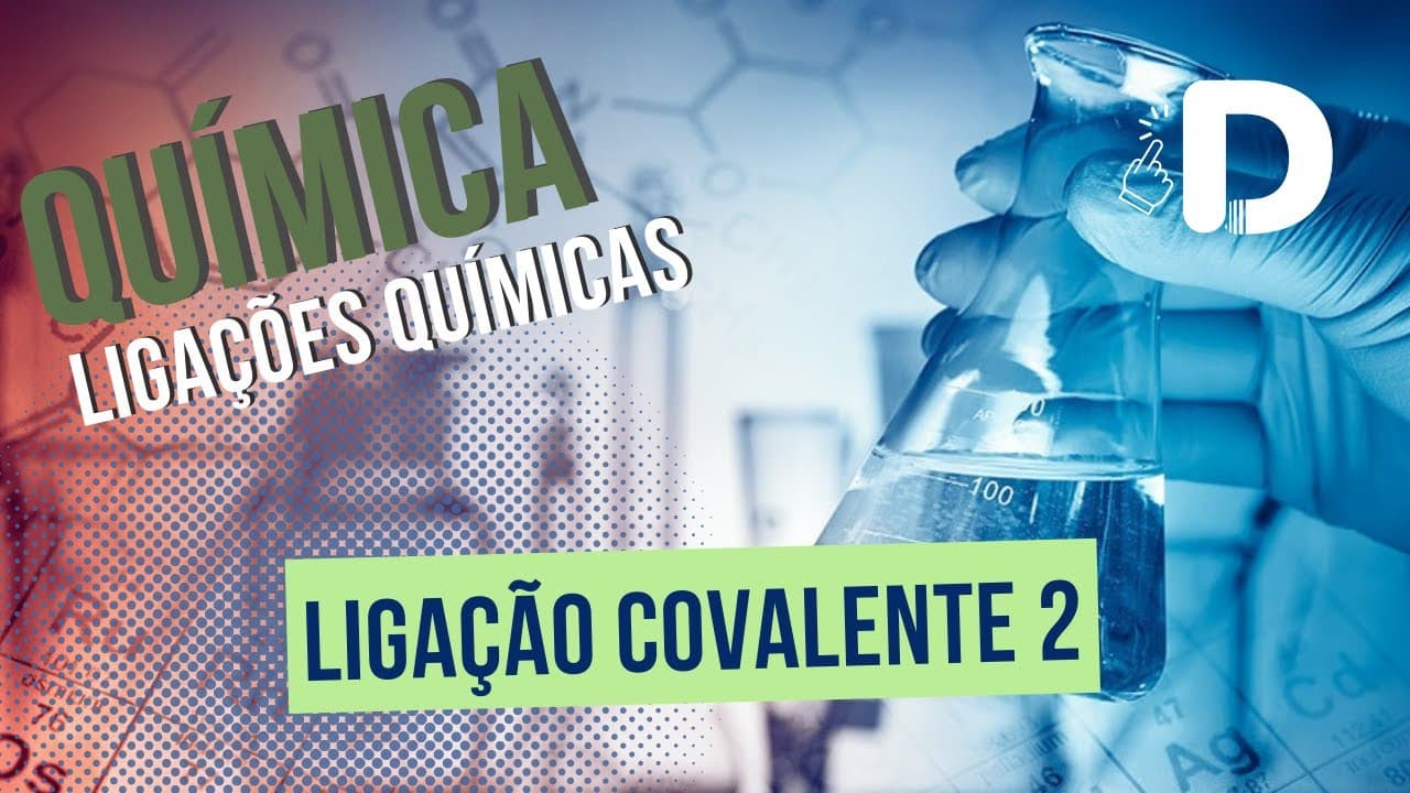 Thumbnail: Ligação Covalente Parte 2 - Ligações Químicas - Química Geral - Preparatório Enem