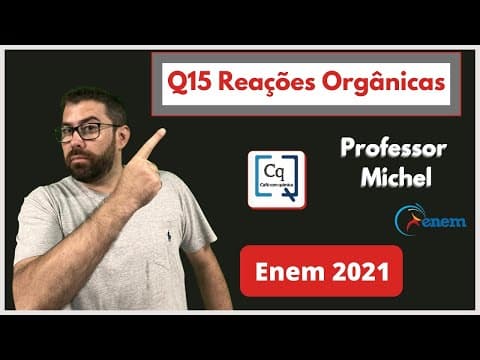 Thumbnail da aula: SAPONIFICAÇÃO - ENEM 2021 - QUÍMICA  - REAÇÕES ORGÂNICAS