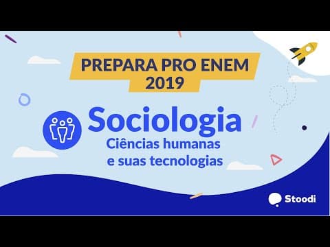 Thumbnail da aula: Stoodi | Prepara pro ENEM - 2019/ Prova Branca - Sociologia