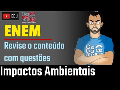Thumbnail da aula: Revisão de Geografia pro ENEM 2019 | Impactos Ambientais | Revise com Questões