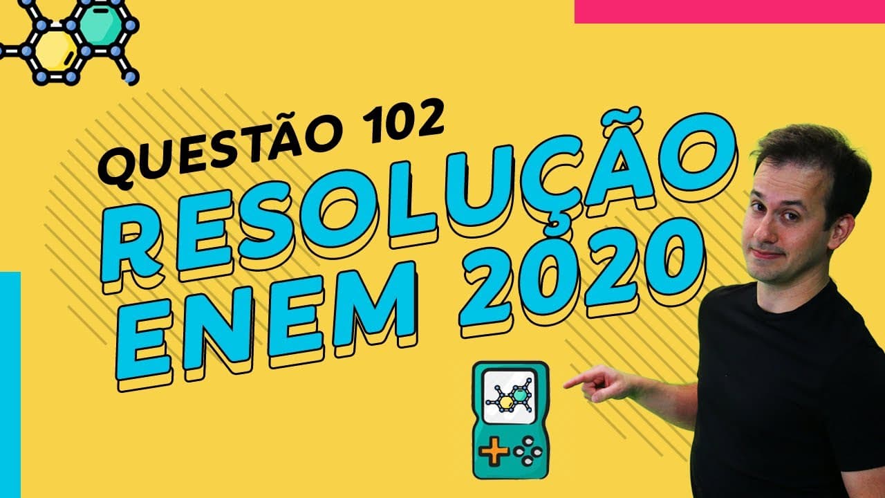 Thumbnail: Resolução ENEM 2020 - Prova Azul Q102 [Química]
