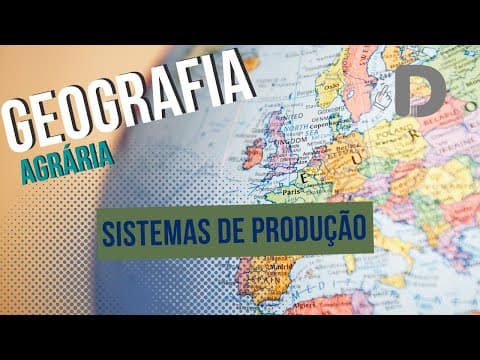 Thumbnail da aula: Sistemas de Produção - Geografia Agrária - Preparatório Enem