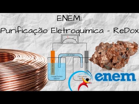 Thumbnail da aula: #14 - ENEM 2009 - Questão 15: Purificação eletroquímica do Cobre