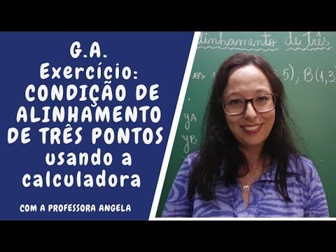 Thumbnail da aula: Geometria Analítica - Condição de alinhamento de três pontos - Professora Angela
