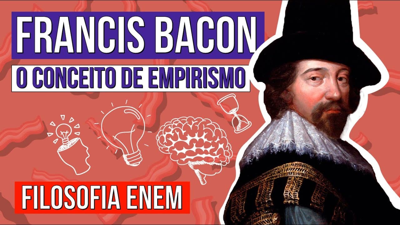 Thumbnail: FRANCIS BACON: o conceito de empirismo | Resumo de Filosofia para o Enem | Ernani Júnior da Silva