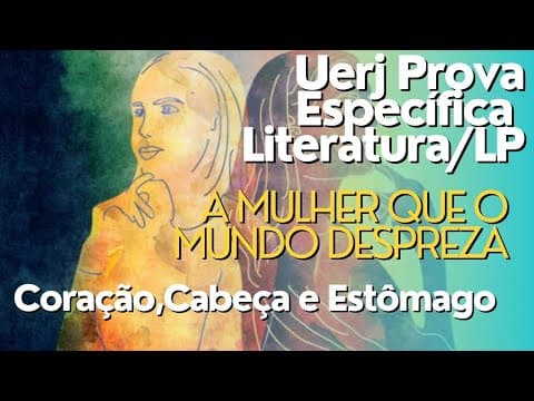 Thumbnail da aula: A MULHER QUE O MUNDO DESPREZA , UERJ ESPECÍFICA, LITERATURA/LP #examediscursivo #uerj2024