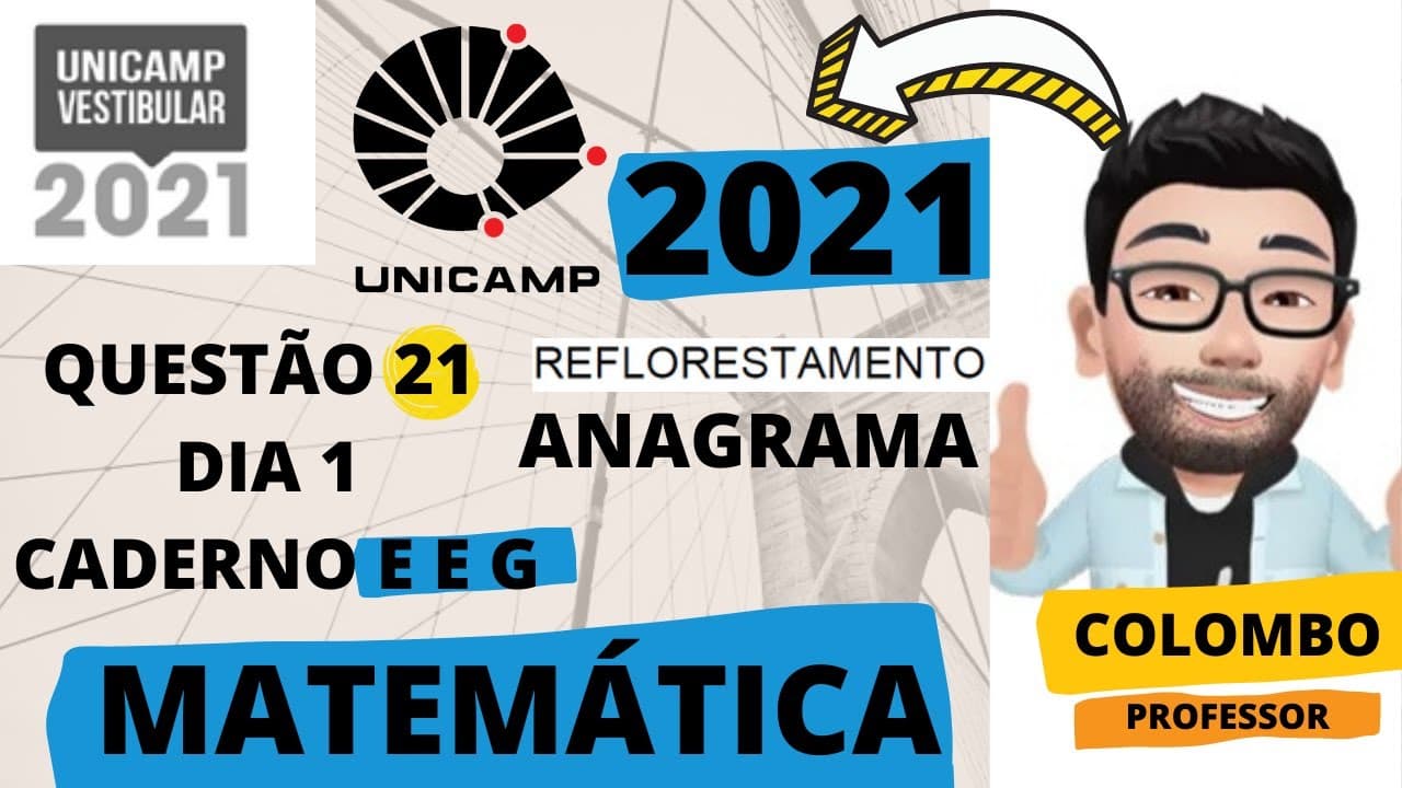 Thumbnail: Vestibular UNICAMP 2021. Matemática - O número de anagramas da palavra REFLORESTAMENTO...