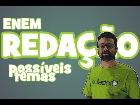 Thumbnail da aula: Redação - Aula 11 - ENEM: Possíveis temas de redação