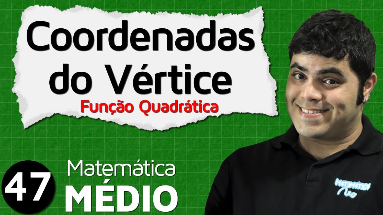 Thumbnail: Coordenadas do Vértice da Parábola (Aula 8 de 11) | MEM #47