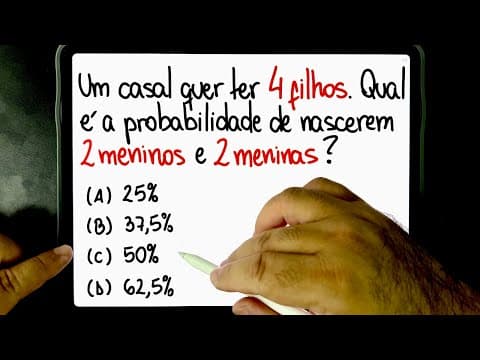 Thumbnail da aula: 🔥 Problema de PROBABILIDADE de ter DOIS FILHOS MENINOS E DUAS FILHAS MENINAS 😱 Você consegue?