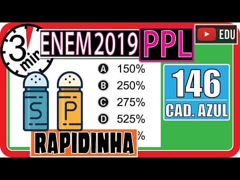 Thumbnail da aula: 🏃 ENEM 2019 PPL 👉 REGRA DE TRÊS RAPIDINHA - A ingestão de sódio no Brasil, que já é normalmente