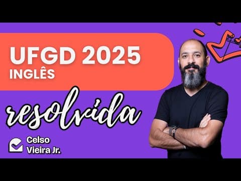 Thumbnail da aula: Correção da Prova de Inglês UFGD 2025 | Vestibular – Questões Resolvidas e Comentadas (modelo ENEM)