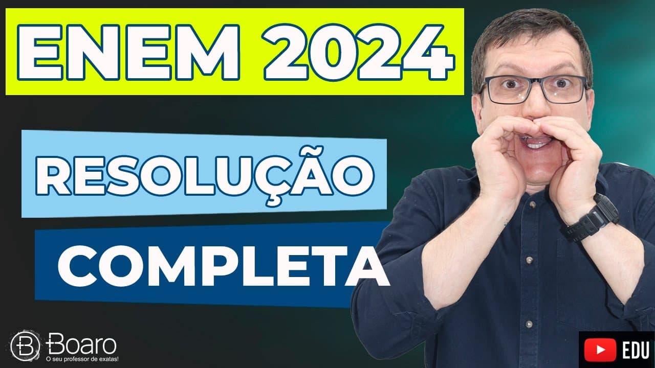 Thumbnail: ENEM 2024 | RESOLUÇÃO COMPLETA | Professor Boaro
