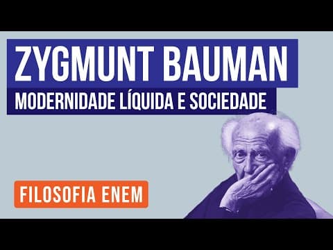 Thumbnail da aula: ZYGMUNT BAUMAN: Modernidade Líquida e sociedade | Filosofia para o Enem | Ernani Júnior Silva