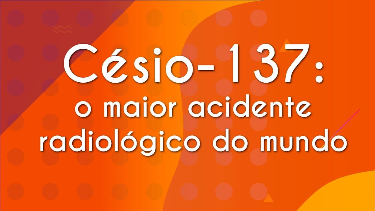 Thumbnail: Césio-137: o maior acidente radiológico do mundo - Brasil Escola