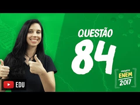 Thumbnail da aula: Enem 2016 - Ciências da Natureza | Questão 84 (Caderno Branco)