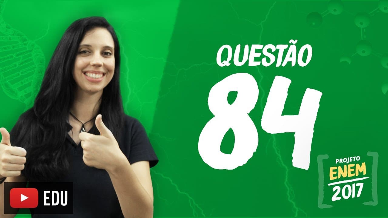 Thumbnail: Enem 2016 - Ciências da Natureza | Questão 84 (Caderno Branco)