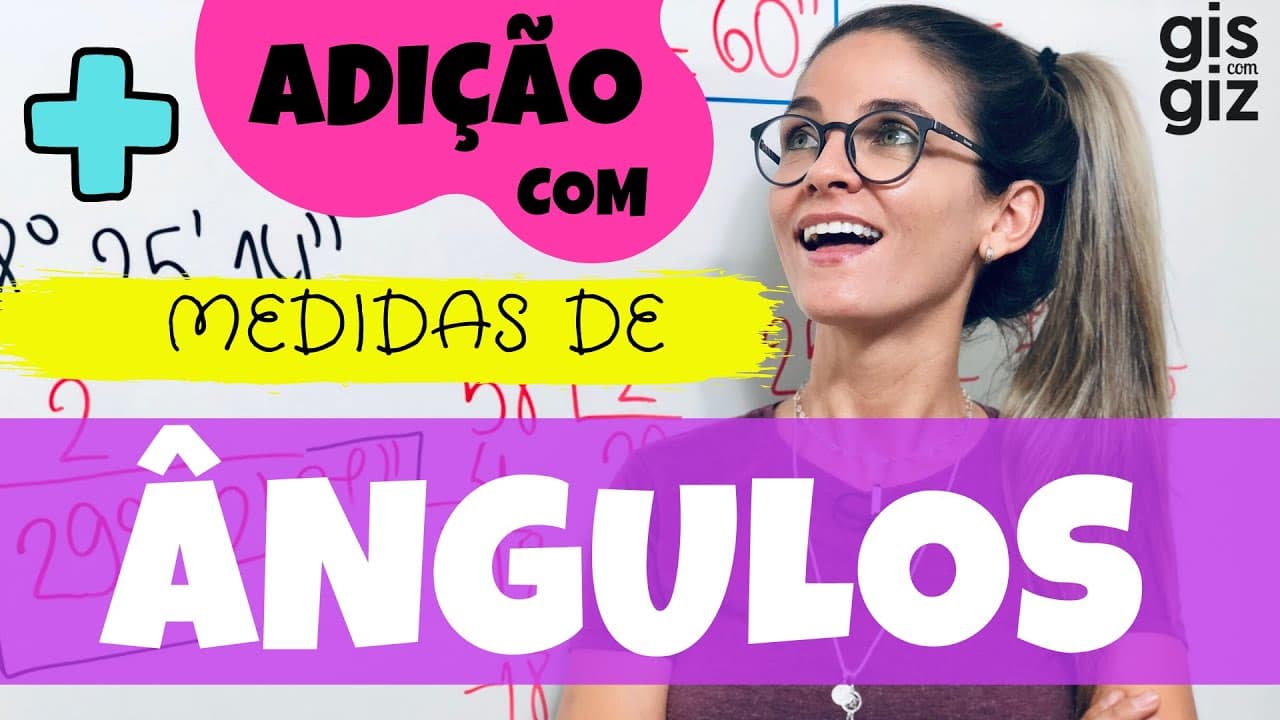 Thumbnail: ÂNGULOS - ADIÇÃO COM MEDIDAS DE ÂNGULOS