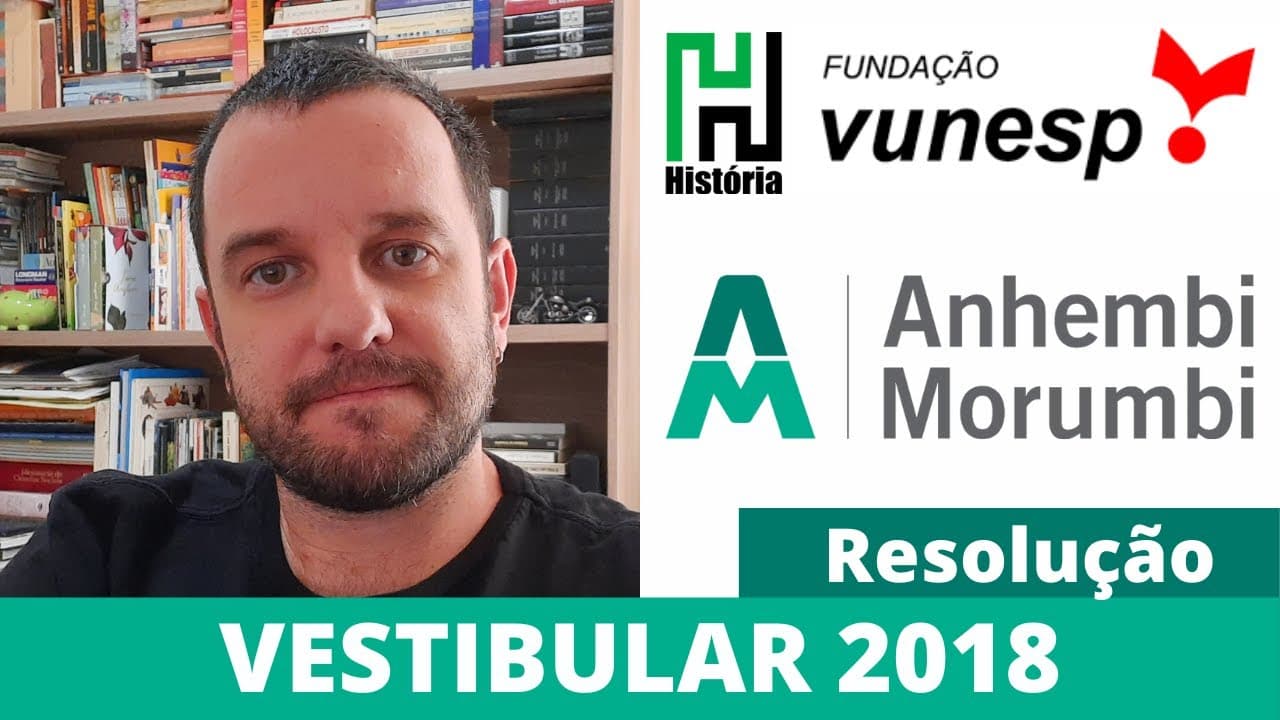 Thumbnail: RESOLUÇÃO: Anhembi Morumbi 2018 / História (Gabarito Comentado VUNESP)