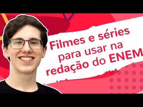 Thumbnail da aula: 3 FILMES E SÉRIES PARA USAR NA REDAÇÃO DO ENEM | Dica Nota 1000 | Lucas Felpi