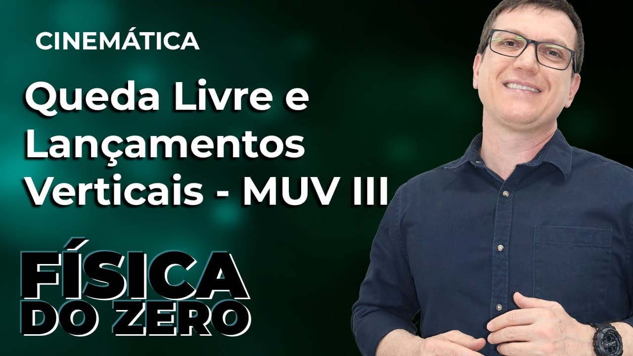 Thumbnail: QUEDA LIVRE E LANÇAMENTO PARA CIMA | CINEMÁTICA -  Aula 6 | FÍSICA DO ZERO | Professor Boaro