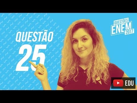 Thumbnail da aula: Enem 2017 - Linguagens | Questão 25 (Caderno Amarelo)