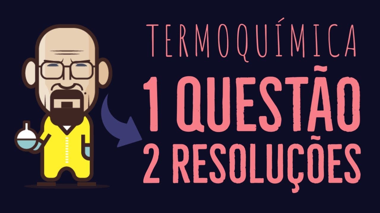 Thumbnail: Uma questão DUAS resoluções | Termoquímica | UNESP