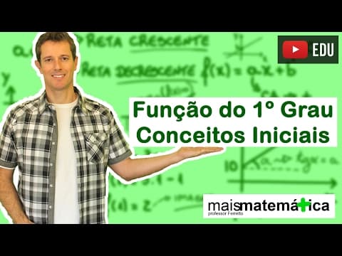 Thumbnail da aula: Função do Primeiro Grau (Função Afim): Conceitos Iniciais (Aula 1 de 9)