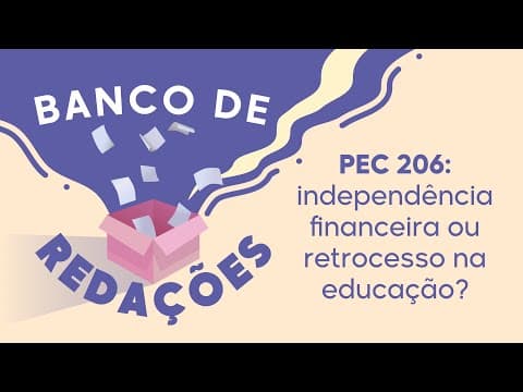 Thumbnail da aula: Banco de redações | PEC 206: Independência financeira ou retrocesso na educação? - Brasil Escola