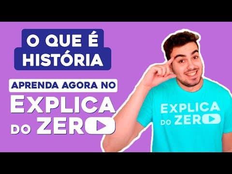 Thumbnail da aula: O QUE É HISTÓRIA | História | Explica do Zero | Prof. Jean Miranda