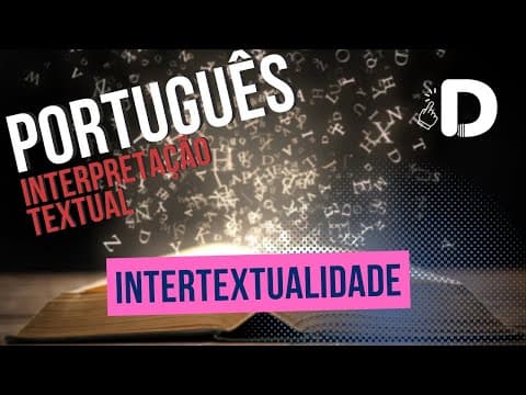 Thumbnail da aula: Intertextualidade - Interpretação de Textos - Preparatório Enem