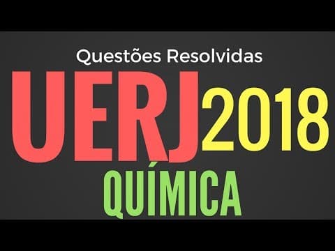 Thumbnail da aula: Questões de Química UERJ 2018